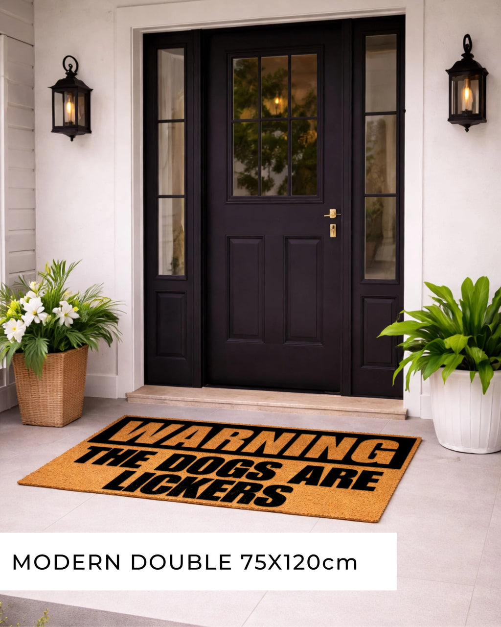 Front door with a doormat warning 'Warning: The dogs arelickers' and potted plants on either side. [VARIANT: DOGS / LICKERS]