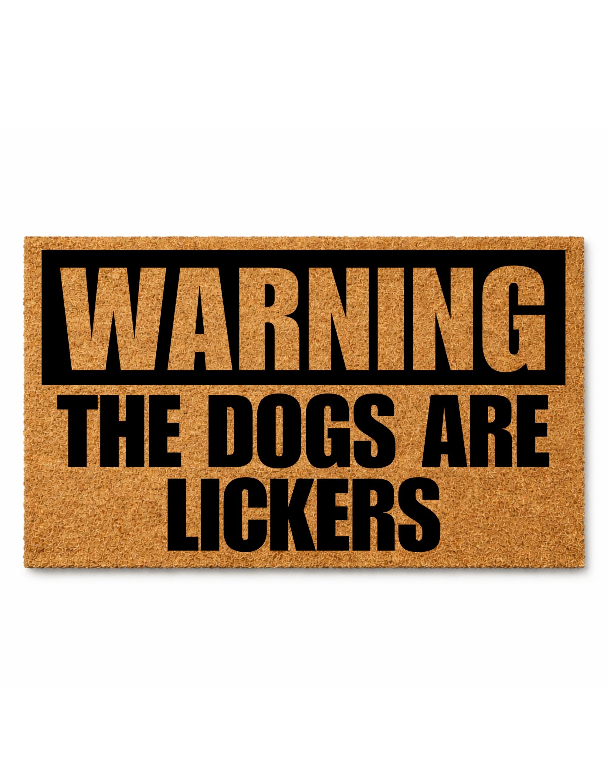 Doormat with 'Warning: The Dogs Are Lickers' text on a white background [variant: dogs-lickers]
